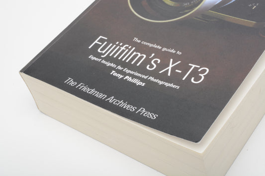 Fujifilm X-T3 Complete Guide Book by Tony Phillips