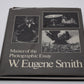 Master of the Photographic Essay by W. Eugene Smith - Hard Cover
