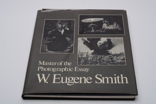 Master of the Photographic Essay by W. Eugene Smith - Hard Cover