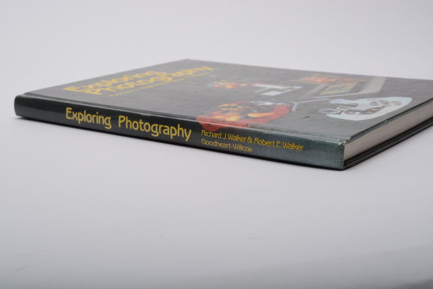 Exploring Photography by Richard J. Walker & Robert E. Walker - Hard Cover