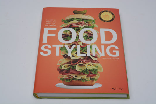 Food Styling - The Art of Preparing Food for the Camera by Delores Custer