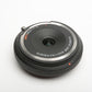 Olympus 9mm f8 fisheye wide pancake lens, cap, very clean, Micro 4/3 Mount