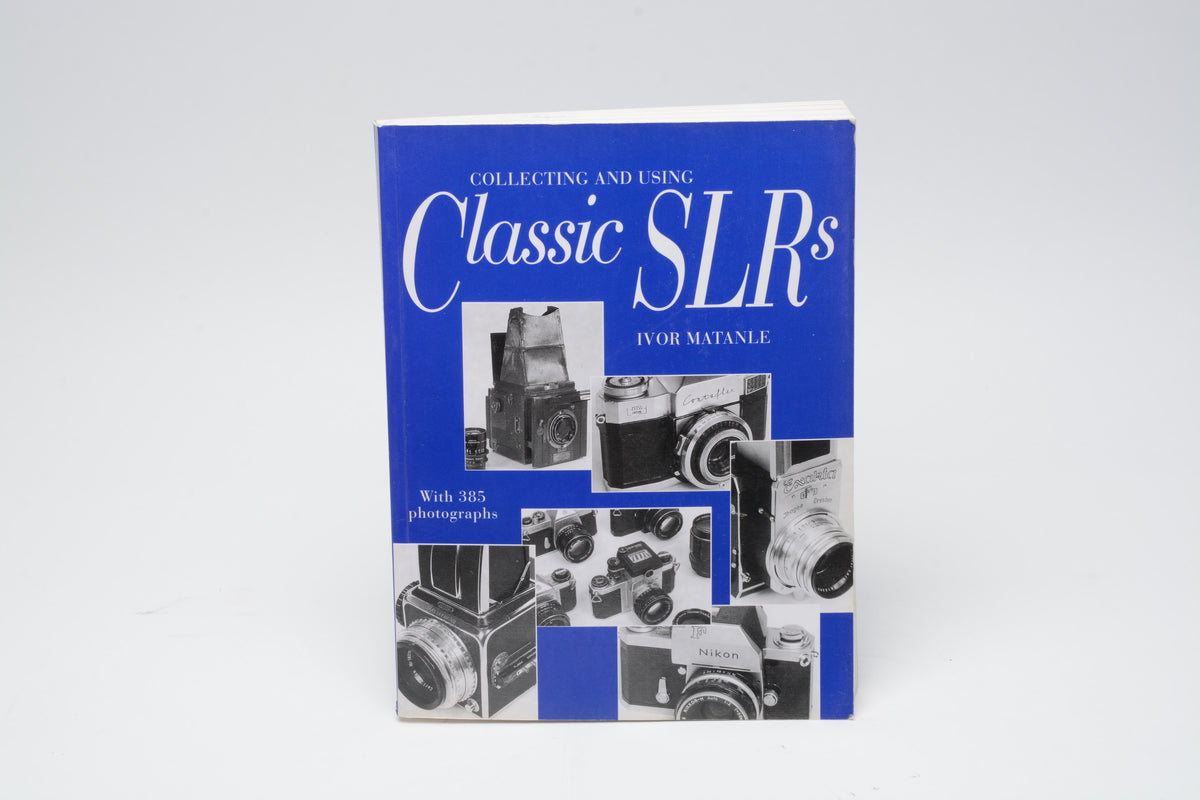 Collecting and Using Classic SLR's by Matanle