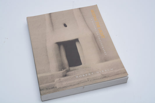Seizing The Light A History of Photography softcover book by Robert Hirsch