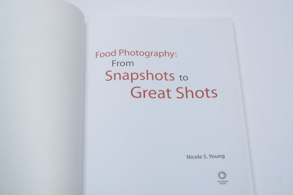 Food Photography From Snapshots to Great Shots softcover book by Nicole S. Young