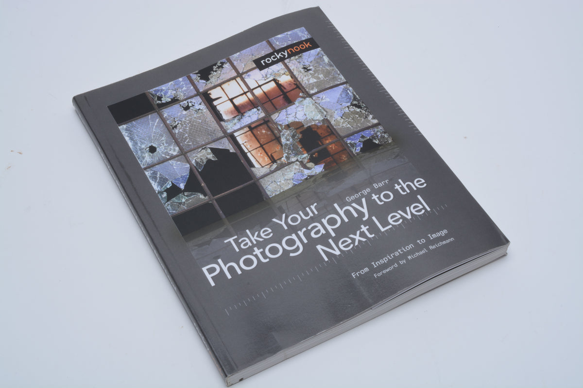 Take Your Photography to the Next Level softcover book by George Barr