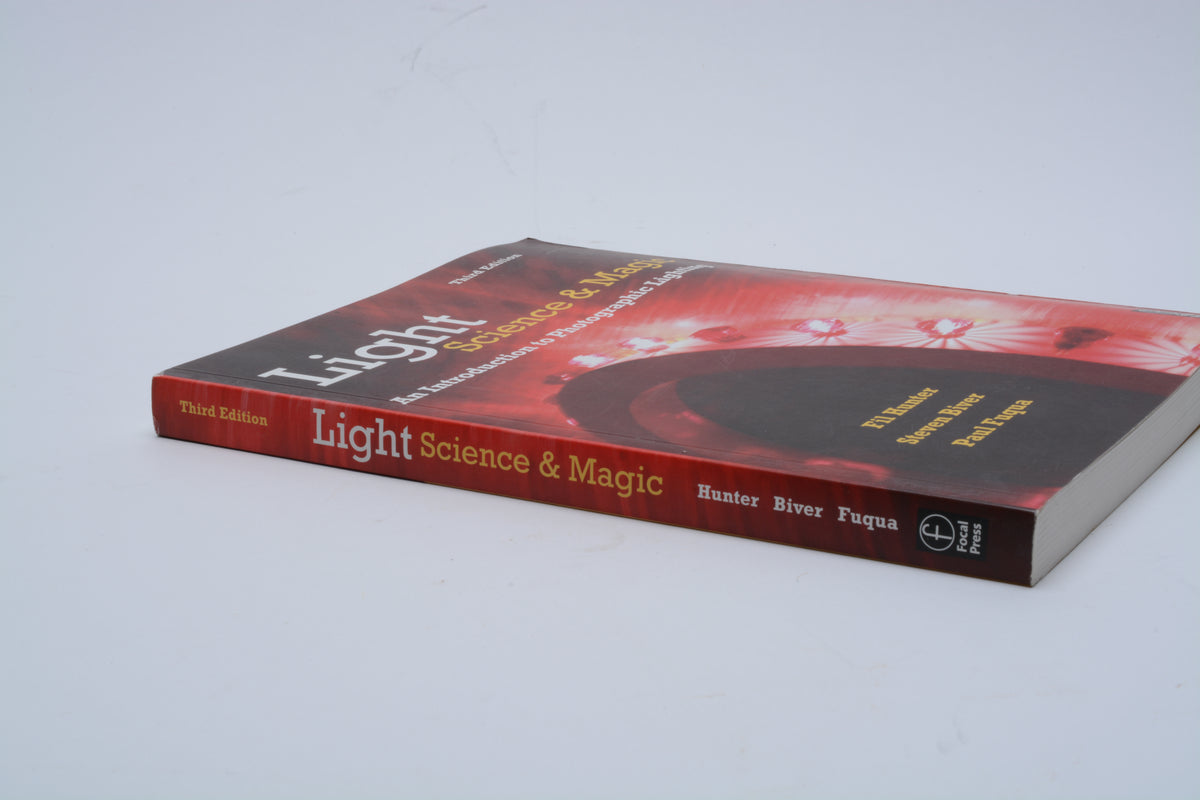 Light Science and Magic, an Introduction to Photographic Lighting by Fil Hunter, Steven Biver, and Paul Fuqua